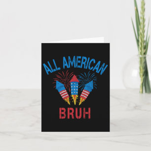 All American Bruh 4th Of July Boys Patriotic Teens Card
