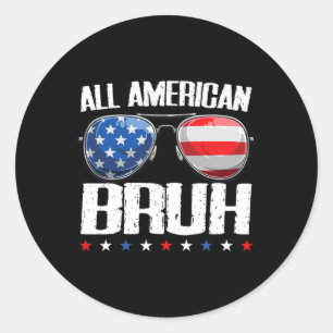 All American Bruh 4th Of July Boys Patriotic Teens Classic Round Sticker