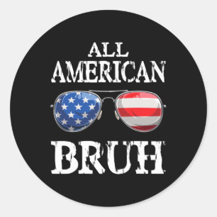 All American Bruh 4th Of July Boys Patriotic Teens Classic Round Sticker