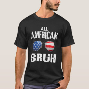 All American Bruh 4th Of July Boys Patriotic Teens T-Shirt