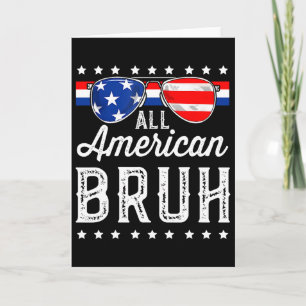 All American Bruh 4th Of July Boys Patriotic Usa T Card