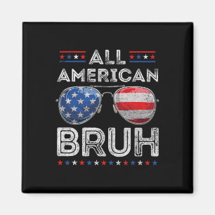 All American Bruh 4th Of July Boys Patriotic Usa T Magnet
