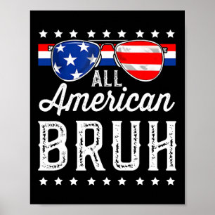 All American Bruh 4th Of July Boys Patriotic Usa T Poster