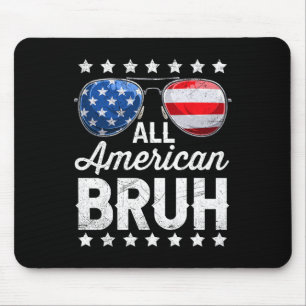 All American Bruh 4th Of July Patriotic Men Boys T Mouse Mat