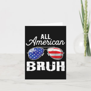 All American Bruh 4th Of July Usa Sungles Family M Card