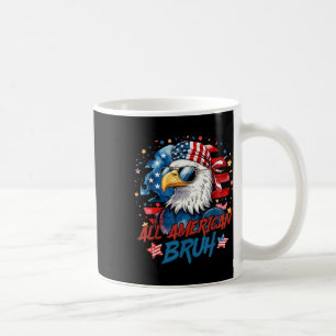 All American Bruh Eagle Patriotic 4th Of July Men Coffee Mug