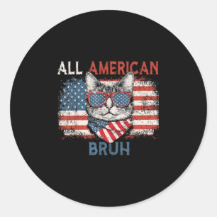 All American Bruh Funny Cat 4th Of July Patriotic Classic Round Sticker