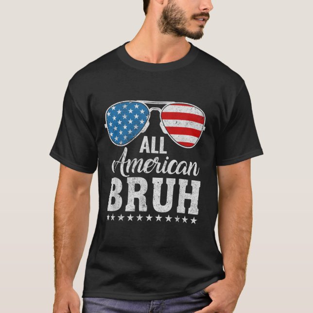 All American Bruh Matching Family Patriotic 4th Of T-Shirt (Front)
