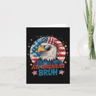 All American Bruh Patriotic 4th Of July Bald Eagle Card