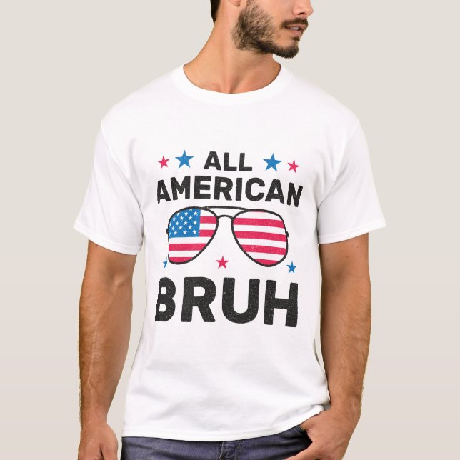 All American Bruh, USA Patriotic Sunglasses T-Shirt (Front)