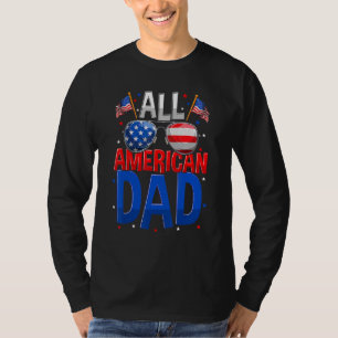All American Dad 4th Of July Fathers Day Men Dadd T-Shirt