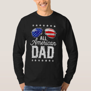 All American Dad 4th of July Fathers Day Men Dadd T-Shirt