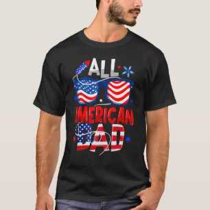 All American Dad 4th Of July Father's Day Men Sung T-Shirt