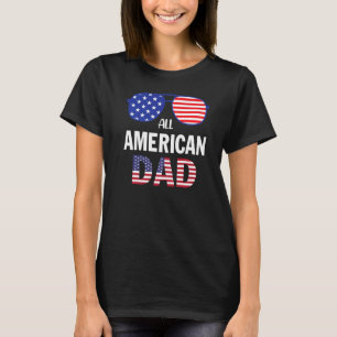All American Dad 4th Of July Father's Day Sunglass T-Shirt