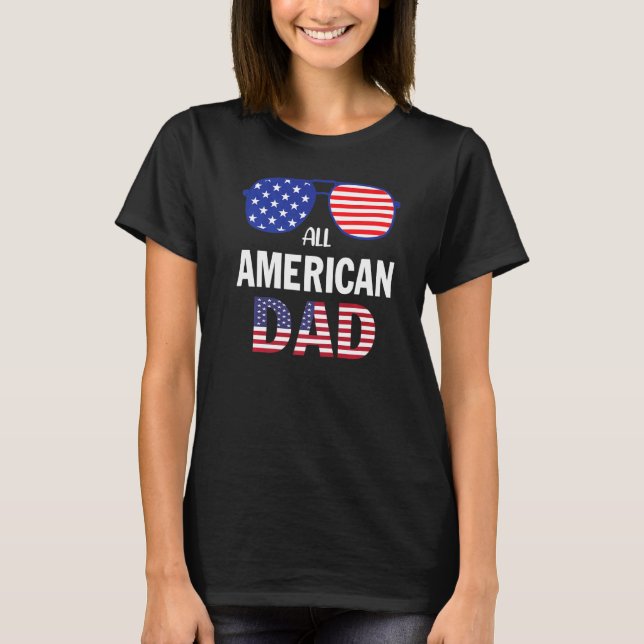 All American Dad 4th Of July Father's Day Sunglass T-Shirt (Front)