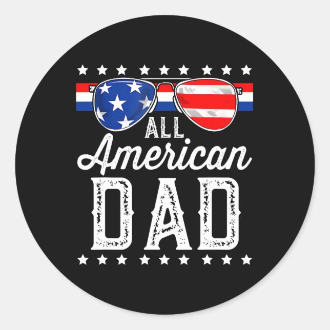 All American Dad 4th Of July Father's Day Sungles  Classic Round Sticker (Front)