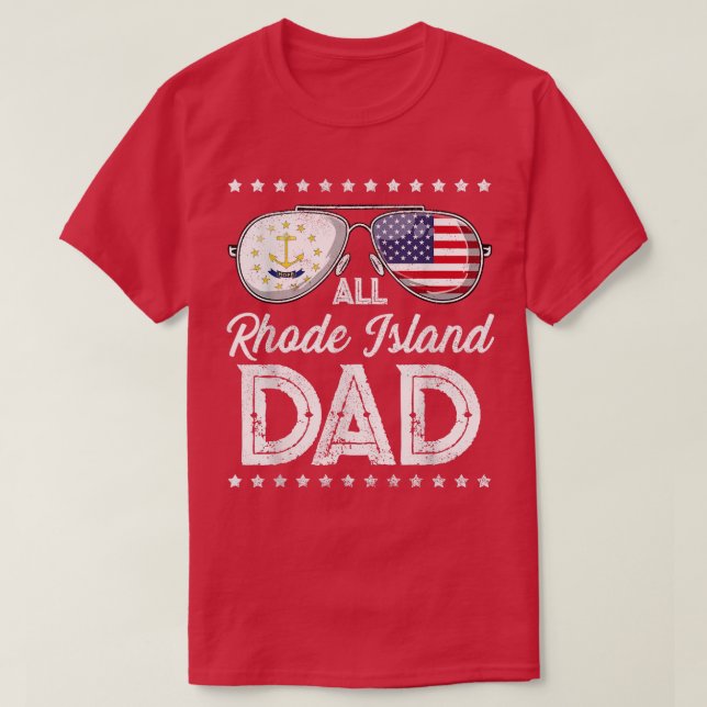All American Dad Father's Day Rhode Island 4th Of  T-Shirt (Design Front)