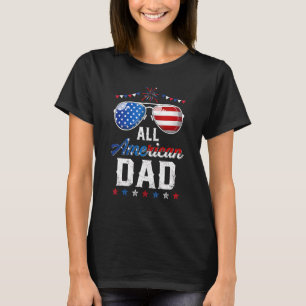 All American Dad Flag Sunglasses 4th Of July T-Shirt