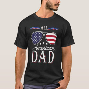 All American Dad Happy Father's Day 4th Of July Us T-Shirt