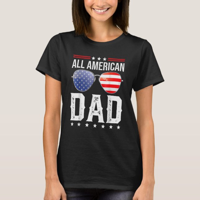 All American Dad Matching Family Fourth 4th Of Jul T-Shirt (Front)