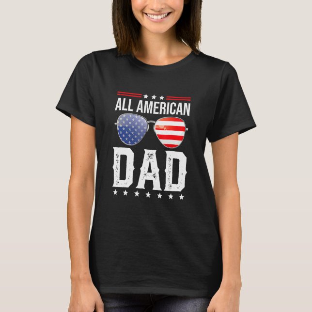 All American Dad Matching Family Fourth 4th Of Jul T-Shirt (Front)