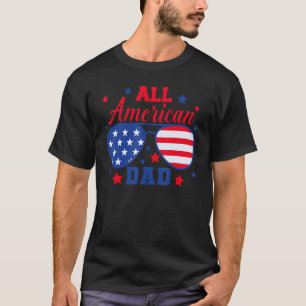 All American Dad Sunglasses USA Flag 4th of July P T-Shirt