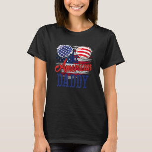 All American Daddy Sunglasses US Flag 4th of July  T-Shirt