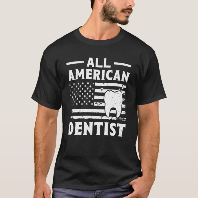 All American Dentist T-Shirt (Front)