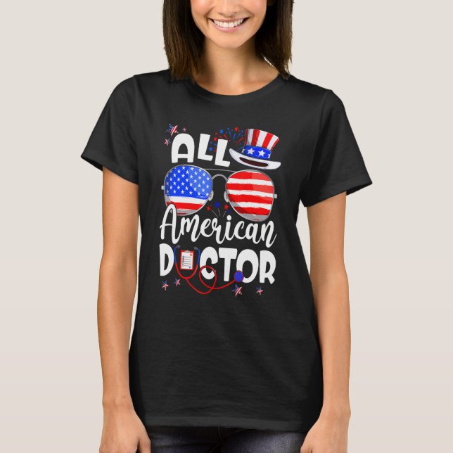 All American Doctor  4th Of July Men Women T-Shirt (Front)
