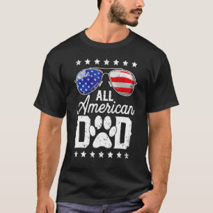 All American Dog Dad 4th Of July Fathers Day Men D T-Shirt