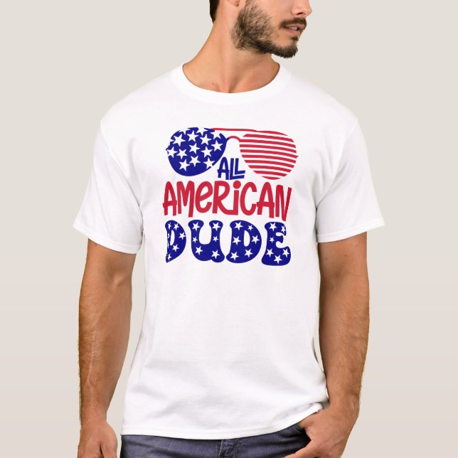 All American Dude  T-Shirt (Front)