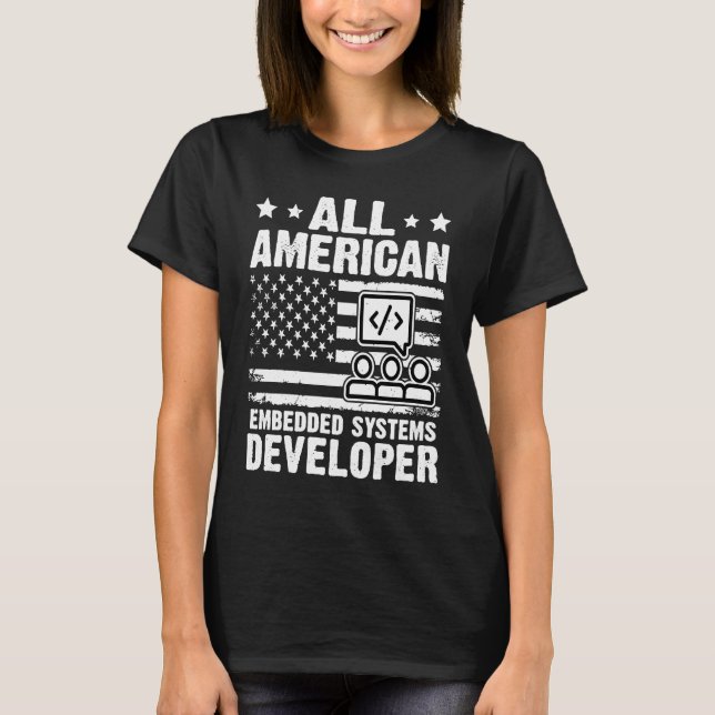 All American Embedded Systems Developer T-Shirt (Front)