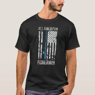 All American Fisherman 4th Of July Fishing America T-Shirt