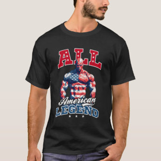 All American Legend 4Th Of July Bodybuilder T-Shirt