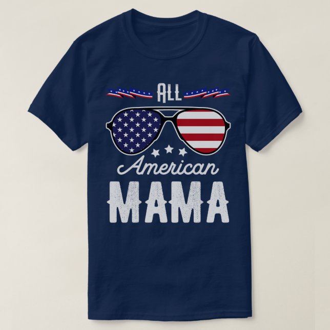 All American Mama 4th Of July Sunglasses T-Shirt (Design Front)