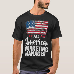 All American Marketing Manager 4th of July Family T-Shirt