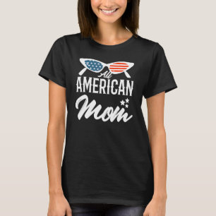 All American Mom 4th Of July Family Matching Sungl T-Shirt