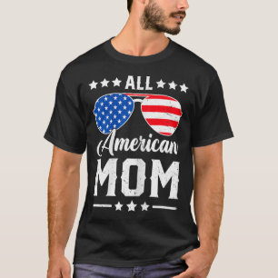All American Mum 4th Of July Funny Patriotic Usa M T-Shirt