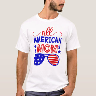 All american mum 4th of july T-Shirt