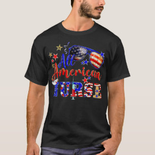 All American Nurse 4th of July Patriotic American  T-Shirt