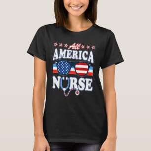 All American Nurse And Stethoscope Scrub With Glas T-Shirt