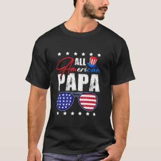 All American Papa 4th of July Dad Daddy USA Flag S T-Shirt