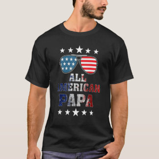 All American Papa Sunglasses American Flag 4th Of  T-Shirt