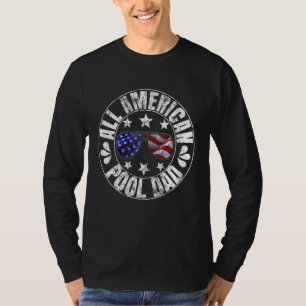 All American Pool Dad Life Summertime Cool Swimmin T-Shirt