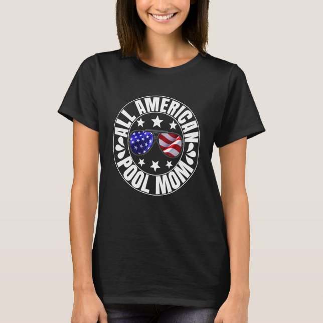 All American Pool Mum Life Summertime Cool Swimmin T-Shirt (Front)