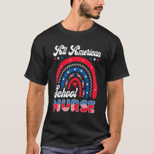 All American School Nurse 4th Of July Us Nurse Rai T-Shirt