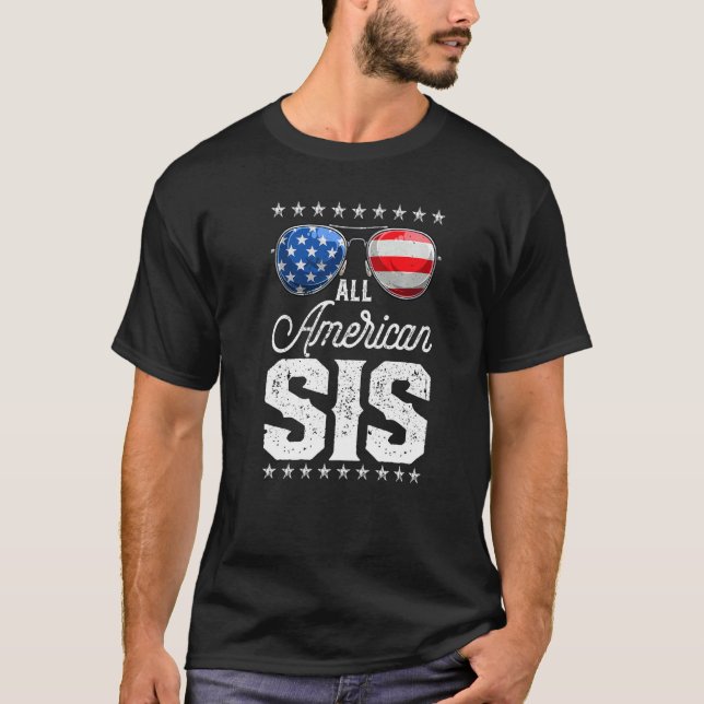 All American Sis 4th Of July Family Matching Sungl T-Shirt (Front)