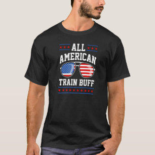 All American Train Buff Patriotic 4th Of July Trai T-Shirt