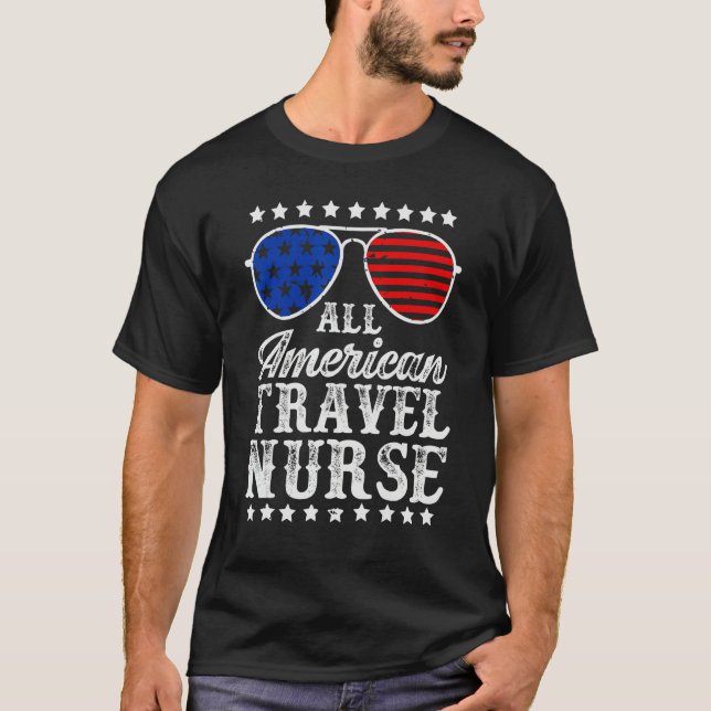 All American Travel Nurse Sunglasses USA 4th Of Ju T-Shirt (Front)