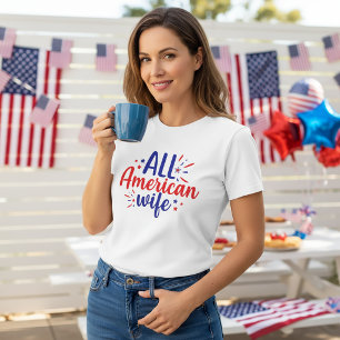 All American Wife 4th July T-Shirt